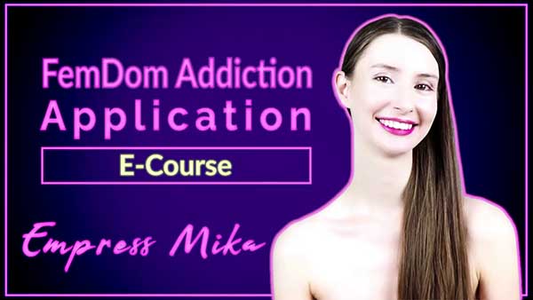 Meet Empress Mika Femdom Addiction Course Preview