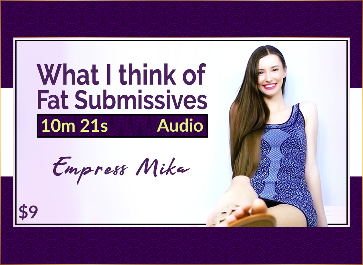 What I Think of Fat Submissives FemDom Audio MP3